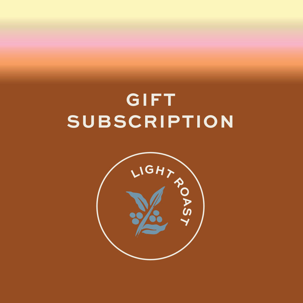 Light Roast Gift Subscription