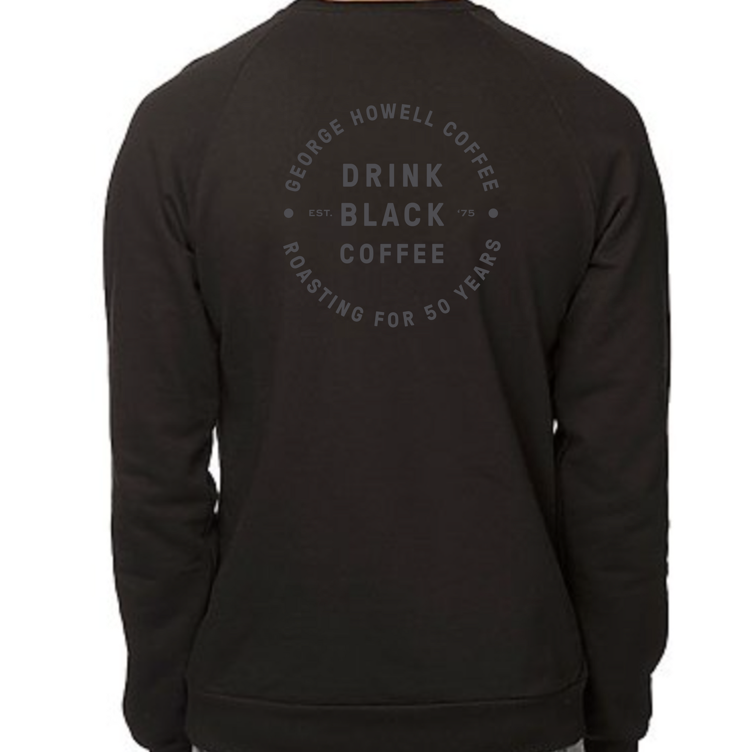 Drink Black Coffee Crewneck